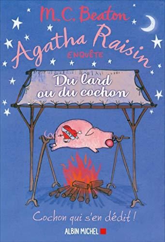Agatha raisin enquête - 22. du lard ou du cochon