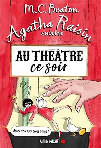 Agatha raisin enquête - 25. au théâtre ce soir