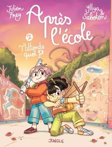 Après l'école T.02 : T'attends quoi ?
