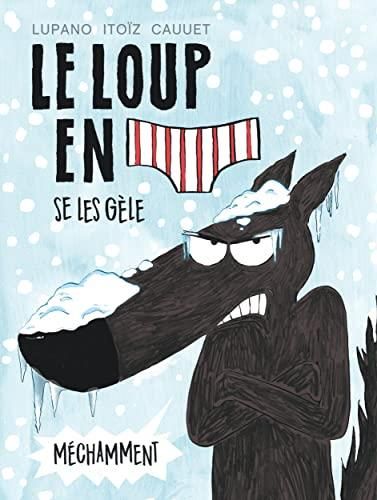 Loup en slip (Le) T.02 : Le loup en slip se les gèle méchamment