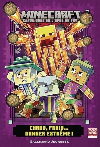 Minecraft, chroniques de l'épée de fer T.03 : Chaud, froid... danger extrême !