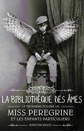 Miss peregrine et les enfants particuliers - 3. la bibliothèque des âmes