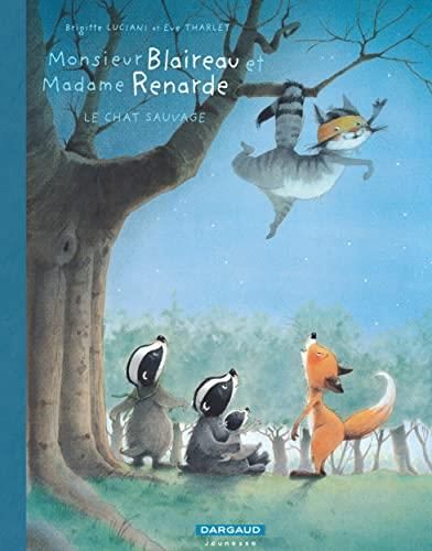 Monsieur blaireau et madame renarde T.06 : Le chat sauvage