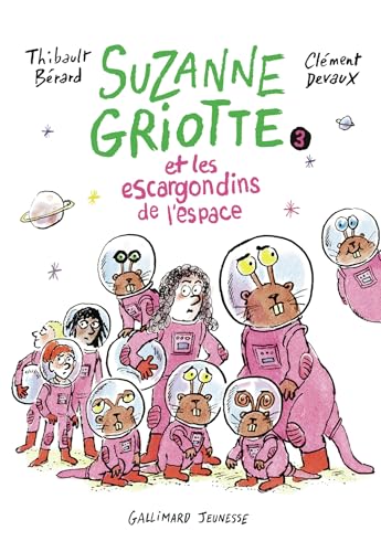 Suzanne Griotte T.03 : Suzanne Griotte et les escargondins de l'espace