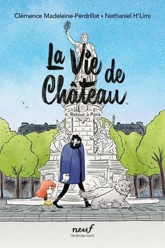 Vie de château (La) T.06 : Retour à Paris